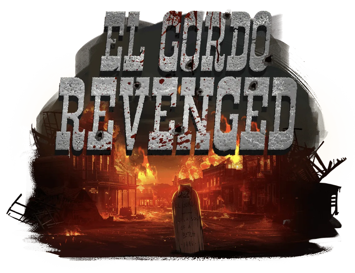 Tombstone Slaughter: El Gordo's Revenge — El Gordo Revenged